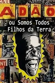 Adão ou Somos Todos Filhos da Terra movie poster