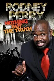 Poster do filme Rodney Perry: Nothing But the Truth