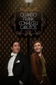 Poster do filme Quando Frank Conheceu Carlitos