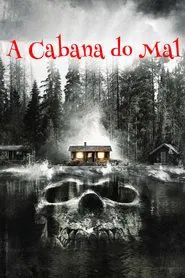 Poster do filme A Cabana do Mal
