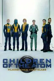 Children of the Atom - Filming X-Men: First Class movie poster