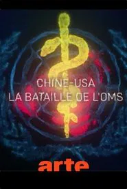 Chine-USA, la bataille de l'OMS movie poster