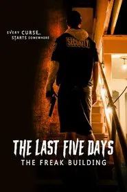 The Last Five Days: The Freak Building movie poster