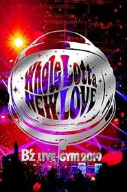 B'z LIVE-GYM 2019 -Whole Lotta NEW LOVE- movie poster