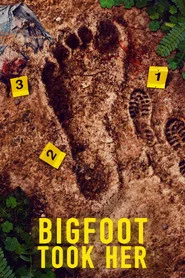 Bigfoot Took Her tv show poster