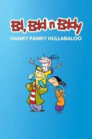 Ed, Edd n Eddy's Hanky Panky Hullabaloo movie poster