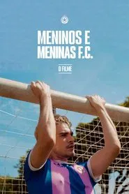 Meninos e Meninas F.C. - O Filme movie poster