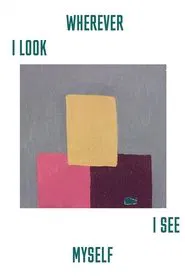 Poster do filme Wherever I Look, I See Myself
