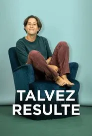 Luana do Bem: Talvez Resulte movie poster