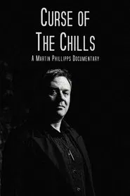 Curse of The Chills: A Martin Phillipps Documentary movie poster