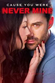 Cause You Were Never Mine movie poster