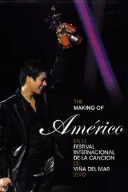The Making Of "Américo at the Viña del Mar International Song Festival 2010" movie poster