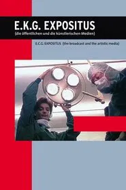 E.K.G. Expositus (die öffentlichen und die künstlerischen Medien) movie poster