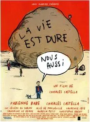 La vie est dure, nous aussi movie poster