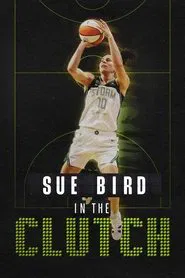 Sue Bird: In the Clutch movie poster