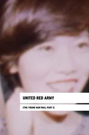 United Red Army (The Young Man Was, Part I) movie poster