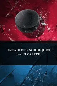 Canadiens Nordiques - La rivalité tv show poster