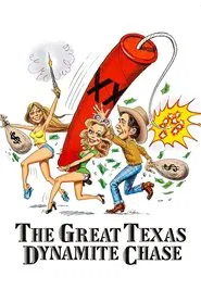 The Great Texas Dynamite Chase movie poster