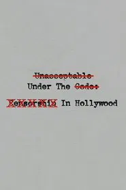 Unacceptable Under The Code: Censorship In Hollywood movie poster