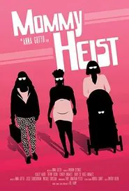 Mommy Heist movie poster