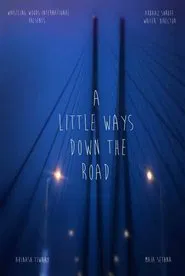 A Little Ways Down The Road movie poster