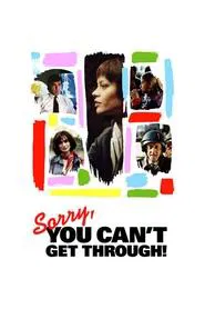 Sorry, You Can't Get Through! movie poster
