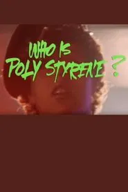 Who Is Poly Styrene? movie poster