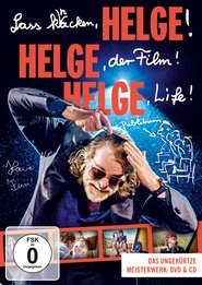 Lass knacken, HELGE, HELGE, der Film! HELGE Life! movie poster