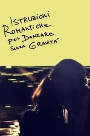 Poster do filme Istruzioni romantiche per danzare senza gravità