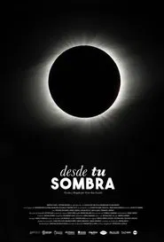 Desde tu sombra movie poster