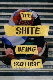 It's Sh*te Being Scottish movie poster