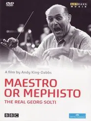 Maestro or Mephisto: The Real Georg Solti movie poster