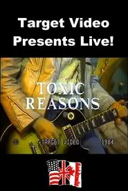 Poster do filme Target Video Presents Live! - Toxic Reasons