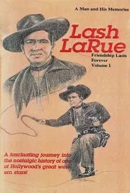 Lash LaRue: A Man and His Memories movie poster