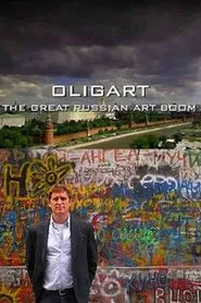 Oligart: The Great Russian Art Boom movie poster