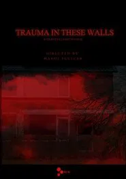 Trauma in These Walls movie poster