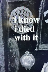 Poster do filme I Know I Died with It