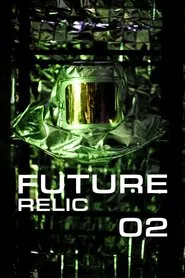 Future Relic 02 movie poster