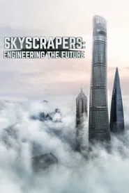 Skyscrapers: Engineering the Future tv show poster
