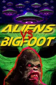 Poster do filme Aliens vs. Bigfoot