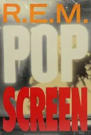 R.E.M.: Pop Screen movie poster