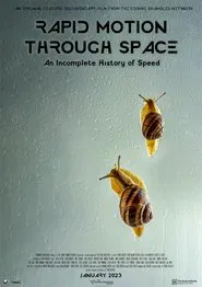 Rapid Motion Through Space: An Incomplete History of Speed movie poster