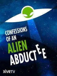 Poster do filme Confessions Of An Alien Abductee