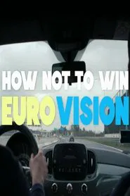 How Not to Win Eurovision movie poster