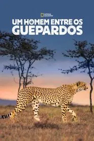 Poster do filme Um Homem Entre os Guepardos
