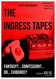 The Ingress Tapes movie poster
