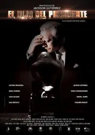 El Hijo del Presidente movie poster