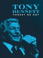Tony Bennett: Forget Me Not movie poster