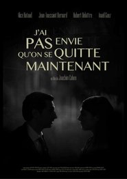 J’ai pas envie qu’on se quitte maintenant movie poster