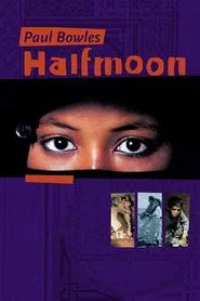 Paul Bowles: Half Moon movie poster